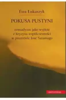 Pokusa pustyni Nomadyzm jako wyjście z kryzysu współczesności w pisarstwie Jose Saramago Książki Audiobooki