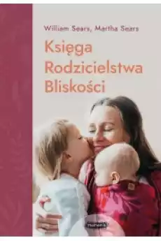 Księga Rodzicielstwa Bliskości Książki Zdrowie medycyna