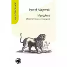 Mantykora Wczesna historia encyklopedii Książki Nauki humanistyczne