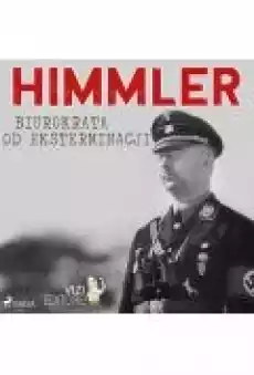 Himmler biurokrata od eksterminacji Książki Ebooki