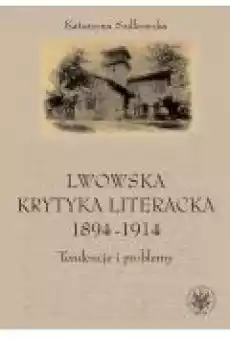 Lwowska krytyka literacka 18941914 Książki Nauki humanistyczne