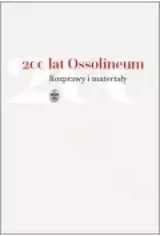 200 lat Ossolineum Rozprawy i materiały Książki Historia