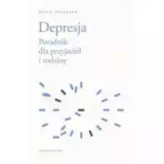 Depresja Poradnik dla przyjaciół i rodziny Książki Poradniki