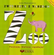 Zwierzęta z naszego ZOO Poznaję maluję zgaduję Książki Dla dzieci