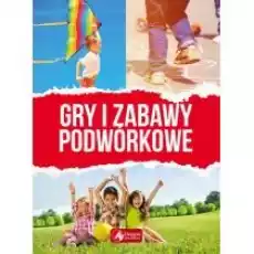 Gry i zabawy podwórkowe Książki Dla dzieci