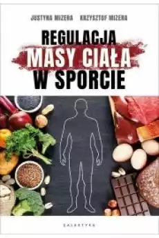 Regulacja masy ciała w sporcie Książki Zdrowie medycyna