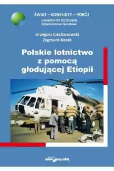 Polskie lotnictwo z pomocą głodującej Etiopii Książki Militaria