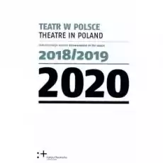 Teatr w Polsce 2020 Dokumentacja sezonu 20182019 Książki Nauki humanistyczne