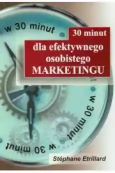 30 minut dla efektywnego osobistego marketingu Książki Poradniki