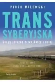 Transsyberyjska Drogą żelazną przez Rosję i dalej Książki Literatura podróżnicza