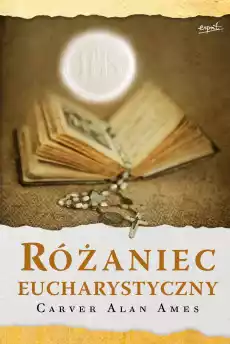 Różaniec Eucharystyczny wyd 2 Książki Religia