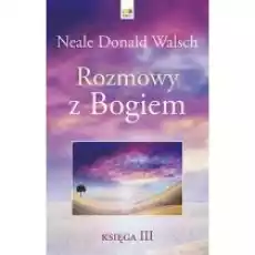 Rozmowy z Bogiem Ksiega 3 Książki Religia