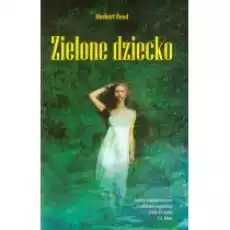 Zielone dziecko Książki Literatura piękna