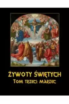 Żywoty Świętych Pańskich Tom Trzeci Marzec Książki Audiobooki