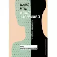 Jakość życia w pracy i codzienności Książki Nauki humanistyczne