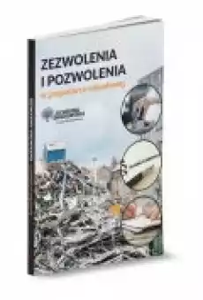 Zezwolenia i pozwolenia w gospodarce odpadowej Książki Prawo akty prawne