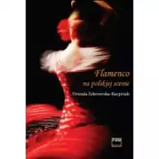 Flamenco na polskiej scenie PWM Książki Podręczniki i lektury