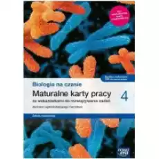 Biologia na czasie 4 Maturalne karty pracy dla liceum ogólnokształcącego i technikum Zakres rozszerzony Książki Podręczniki i lektury