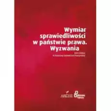 Wymiar sprawiedliwości w państwie prawa Książki Prawo akty prawne