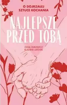 Najlepsze przed Tobą O dojrzałej sztuce kochania Książki Poradniki