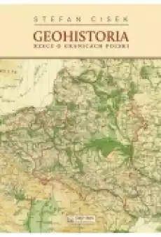 Geohistoria Rzecz o granicach Polski Książki Historia