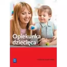 Opiekunka dziecięca Podręcznik do nauki zawodu Książki Podręczniki i lektury