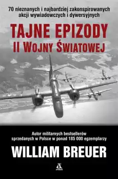 Tajne epizody II wojny światowej Książki Historia