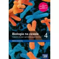 Biologia na czasie 4 Zakres rozszerzony Podręcznik dla liceum ogólnokształcącego i technikum Książki Podręczniki i lektury