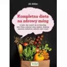 Kompletna dieta na zdrowy mózg Książki Poradniki