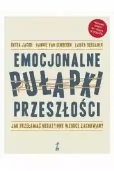 Emocjonalne pułapki przeszłości Książki Nauki społeczne Psychologiczne