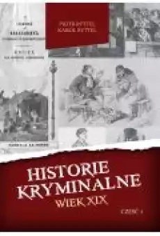 Historie kryminalne Wiek XIX Część 1 Książki Ebooki