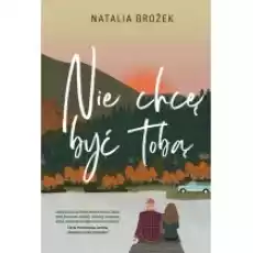 Nie chcę być tobą Książki Literatura obyczajowa