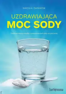 Uzdrawiająca moc sody Książki Poradniki