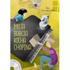 Moja babcia kocha Chopina Książki Dla dzieci