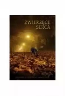 Zwierzęce serca Osiemnaście opowieści o zwierzętach Książki Literatura obyczajowa