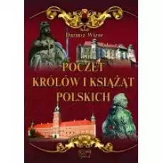 Poczet królów i książąt Polskich Książki Historia