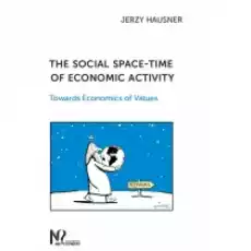 The social spacetime of economic activity Książki Obcojęzyczne