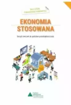 Ekonomia stosowana Zeszyt ćwiczeń do podstaw przedsiębiorczości Książki Podręczniki i lektury