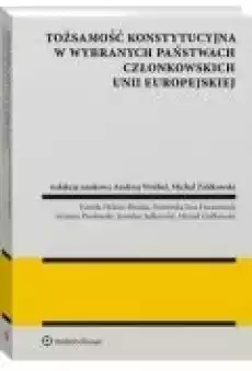 Tożsamość konstytucyjna w wybranych państwach członkowskich Unii Europejskiej Książki Ebooki