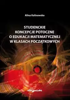 Studenckie koncepcje potoczne o edukacji Książki Nauki humanistyczne