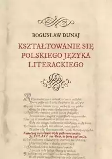 Kształtowanie się polskiego języka literackiego Książki Nauka