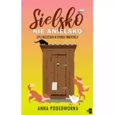 Sielsko nie anielsko czyli mieszczuch w oparach inwentarza Książki Literatura obyczajowa