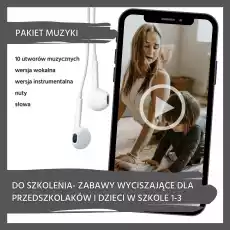 WYCISZANKI PAKIET MUZYKI do szkolenia Zabawy wyciszające dla przedszkolaków i dzieci w szkole 1 3 Dla dziecka