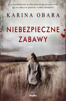 Niebezpieczne zabawy Książki Literatura obyczajowa