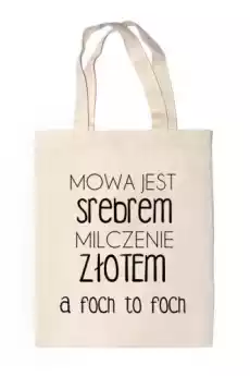 shopper mowa jest srebremmilczenie złotem a foch to foch Odzież obuwie dodatki Galanteria i dodatki Torby na zakupy