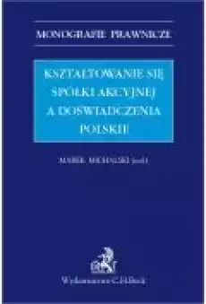 Kształtowanie się spółki akcyjnej a doświadczenia polskie Książki Ebooki