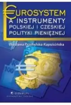 Eurosystem a instrumenty polskiej i czeskiej polityki pieniężnej Książki Ebooki