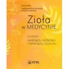 Zioła w Medycynie Choroby narządu wzroku i narządu słuchu Książki Nauki ścisłe