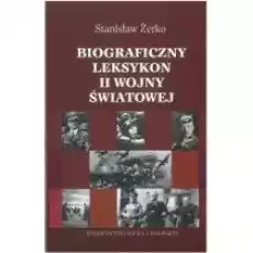 Biograficzny leksykon II wojny światowej Książki Historia