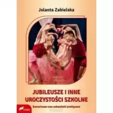 Jubileusze i inne uroczystości szkolne Książki Nauki humanistyczne